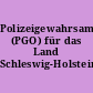 Polizeigewahrsamsordnung (PGO) für das Land Schleswig-Holstein