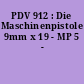 PDV 912 : Die Maschinenpistole 9mm x 19 - MP 5 -